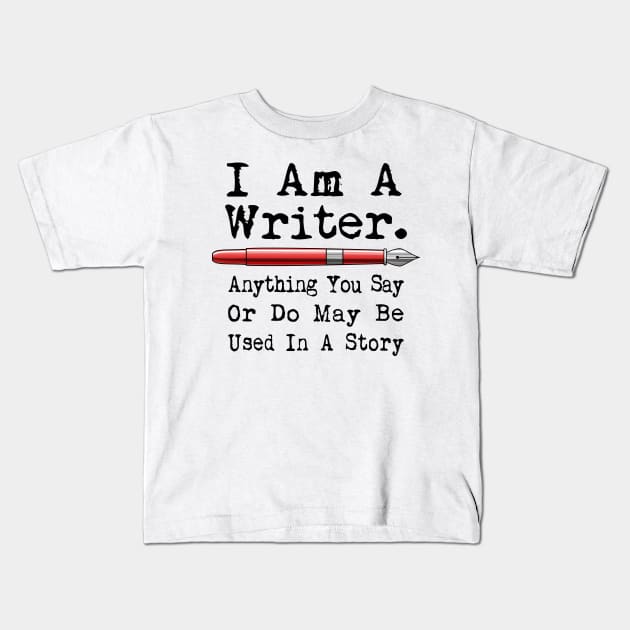 I Am A Writer Funny Author Writing Kids T-Shirt by macdonaldcreativestudios